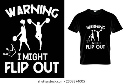 I Might Flip Out Funny Gymnast T- Shirt Cheerleading Gift