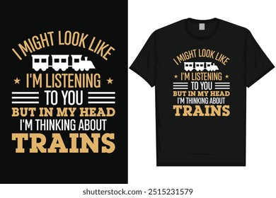 Podría parecer que estoy escuchando viaje en tren viaje en tren tren tren trenes de ferrocarril tipografía vintage, diseño gráfico de la camiseta