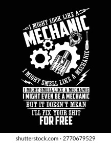 I MIGHT LOOK LIKE A MECHANIC I MIGHT SMELL LIKE A MECHANIC TSHIRT DESIGN