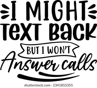 I might text back but I won't answer calls vector file, Introvert svg svg