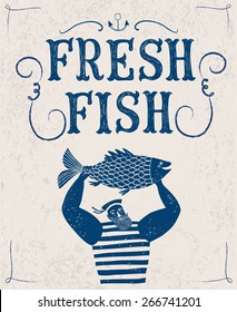 The mighty cartoon sailor with fish on old wall background. Poster for fresh fish