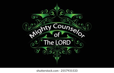 Mighty counselor of the LORD lettering custom style design