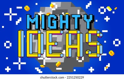 Mighty Ideas. Pixelated word with geometric graphic background. Vector cartoon illustration.