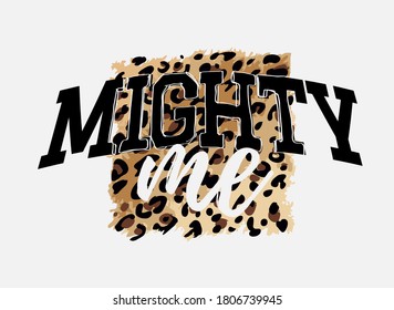 mighty me slogan on leopard skin background