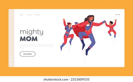 Mighty Mom Landing Page Template. Superhero Mother Character Confidently Protecting And Guiding Her Children With Love And Strength. Symbol Of Resilience. Cartoon People Vector Illustration