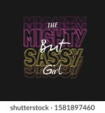 mighty but sassy girl graphic slogan on black background
