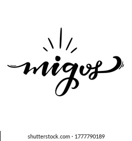 Migos. Amigos. Friends. Brazilian Portuguese Hand Lettering for Friend's day. Vector.