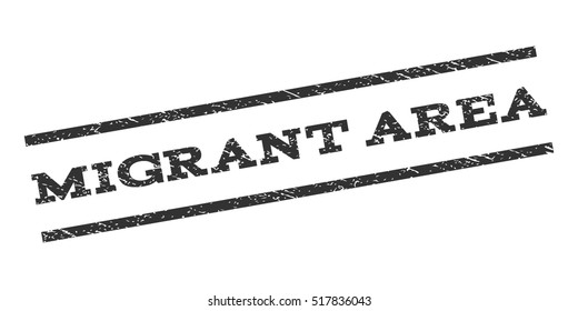 Migrant Area watermark stamp. Text tag between parallel lines with grunge design style. Rubber seal stamp with dust texture. Vector gray color ink imprint on a white background.