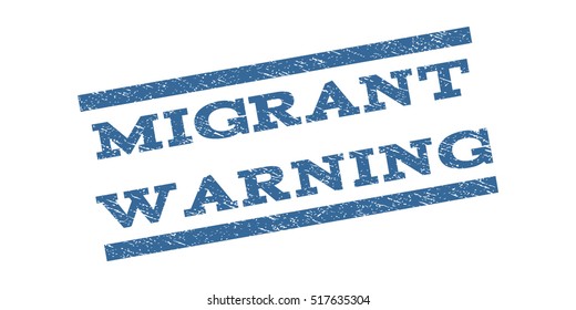 Migrant Warning watermark stamp. Text tag between parallel lines with grunge design style. Rubber seal stamp with unclean texture. Vector cobalt blue color ink imprint on a white background.