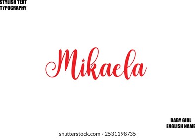 Mikaela Baby Girl Name Stylish Cursive Text Typography 
