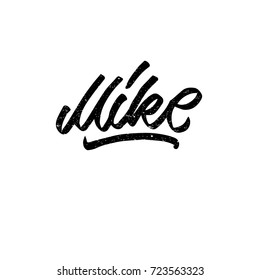 Mike. Ink hand lettering. Modern brush calligraphy. Handwritten phrase. Inspiration graphic design typography element. Cute simple vector sign.