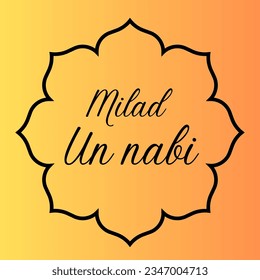 Milad un nabi ( birth of the prophet ), Islamic festival, typography 