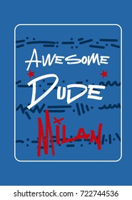 milan awesome dude,t-shirt print poster vector illustration