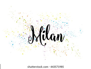 Milan, Italy. City typography lettering design. Hand drawn brush calligraphy, text for greeting card, t-shirt, post card, poster. Isolated vector illustration.