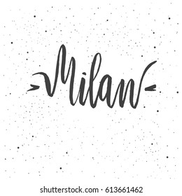 Milan lettering. Hand drawn vector illustration, design, greeting card, logo