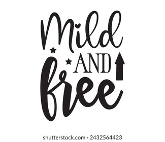 Mild and free typography t-shirt design