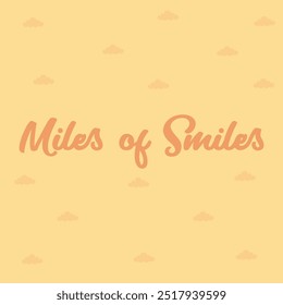 "MILES OF SMILE" perfect for stickers, merchandise and apparel designs. this typography design offers high-quality, eye-catching typography, easy to use and scalable. Perfect for your design needs.