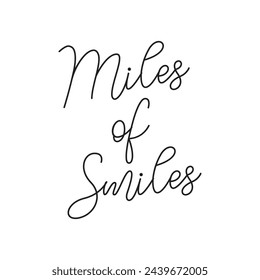 miles of smiles text on white background.