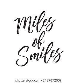 miles of smiles text on white background.