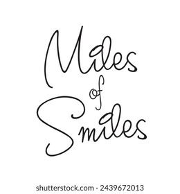 miles of smiles text on white background.