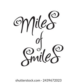 miles of smiles text on white background.