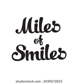 miles of smiles text on white background.