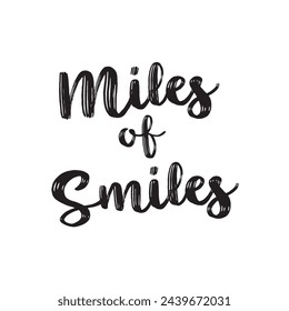 miles of smiles text on white background.