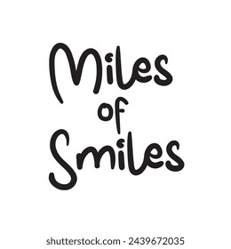 miles of smiles text on white background.