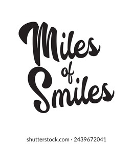 miles of smiles text on white background.