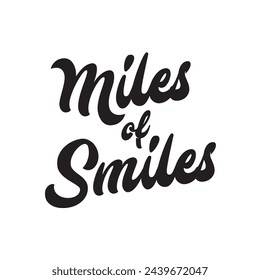 miles of smiles text on white background.