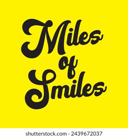 miles of smiles text on yellow background.