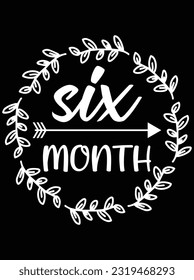 Milestone 6 month vector art design, eps file. design file for t-shirt. SVG, EPS cuttable design file