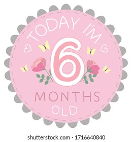 Milestone baby card today I am six months old with flowers for little girl. Vector illustration EPS 10