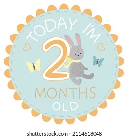 Milestone Baby Card Today I Am Two Months Old With Toy Bunny And Butterfly For Little Boy Or Girl. Vector Illustration EPS 10