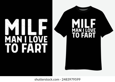 MILF Man I like to fart Funny Farting T-Shirt Design