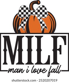 MILF Man I Love Fall Pumpkin Shirt, Pumpkin Checkered, Coquette Bow Fall, Fall Shirt, Halloween, Black Checkered Bow, Coquette Halloween Fall, Coquette Bow Halloween, Pumpkin Spice