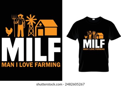 Milf man I love farming - Farmer T Shirt