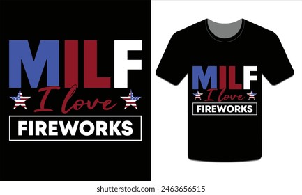 Milf man I love fireworks, 4th of July t-shirt design vector illustration