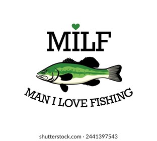 MILF, Man I love Fishing Lettering phrase with bass fish illustration. Design element for poster, card, banner, t shirt. Vector illustration