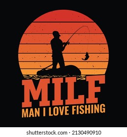 MILF, Man I love Fishing - Fishing quotes vector design, t shirt design