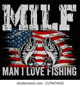 MILF man I love Fishing t shirt and mug design vector illustration