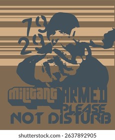 Militant Armed Please Disturb nice