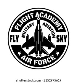 Military aviation, flight academy vector emblem, badge, label, logo or t-shirt print in monochrome vintage style isolated on white background