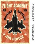 Military aviation flight academy vintage poster. Layered vector illustration with fighter aircraft, headline, sample text and grunge textures