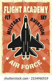 Military aviation flight academy vintage poster. Layered vector illustration with fighter aircraft, headline, sample text and grunge textures