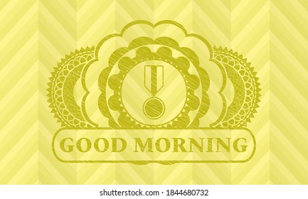 Military medal icon and Good morning text Yellow stroke realistic badge. Lemon fancy background. Artistic illustration. 