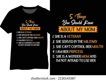 Military Mom, Veteran Mom, 5 Things You Need To Know About My Mom Design For T-shirt, Poster, Mug