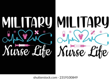 Military Nurse life SVG, nurse typography   t-shirt design Nurse quotes  t-shirt  
 svg