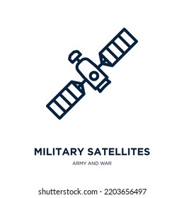 Military Satellites Icon From Army And War Collection. Thin Linear Military Satellites, Communication, Technology Outline Icon Isolated On White Background. Line Vector Military Satellites Sign, 