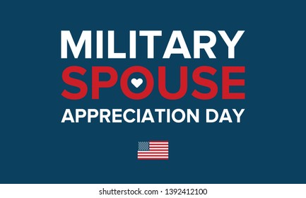 Military Spouse Appreciation Day. Celebrated in the United States. National Day recognition of the contribution, support and sacrifice of the spouses of the Armed Forces. Poster, card, banner. Vector